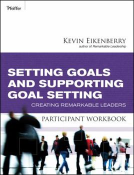 Paperback Setting Goals and Supporting Goal Setting Participant Workbook: Creating Remarkable Leaders Book