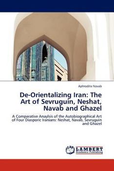 Paperback de-Orientalizing Iran: The Art of Sevruguin, Neshat, Navab and Ghazel Book