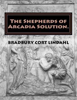 Paperback The Shepherds of Arcadia Solution.: The Mysteries of Stirling Castle, Rennes le Chateau, and Shugborough Hall Book