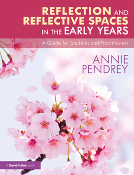 Paperback Reflection and Reflective Spaces in the Early Years: A Guide for Students and Practitioners Book