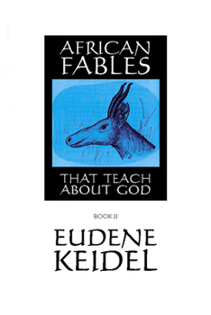 Hardcover African Fables, Book II: That Teach about God Book