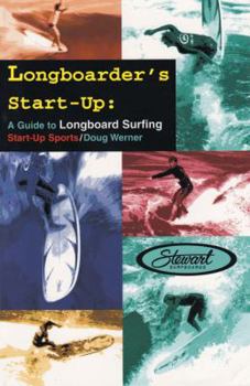 Paperback Longboarder's Start-Up: A Guide to Longboard Surfing Book