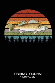 Paperback Fishing Journal 120 Pages: 6"x 9'' Time Management Notebook Walleye Fish-ing Freshwater Game Fly Composition Notes Day Planner Notepad Log-Book P Book