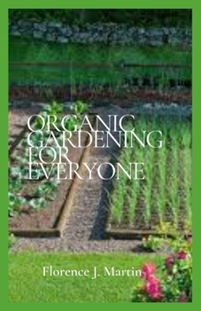 Organic Gardening for Everyone: This is essentіаl gardenіng without usіng synthetic рrоducts