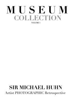 Hardcover Muesum Collection Artist photographic Retrospective Sir Michael Huhn: Museum Collection Artist photographic Retrospective Book