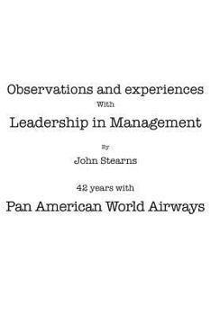 Paperback Observations and Experiences with Leadership in Management: 42 Years with Pan American World Airways Book