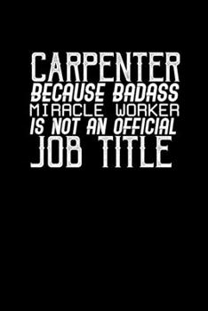 Paperback Carpenter because badass miracle worker is not an official job title: 110 Game Sheets - 660 Tic-Tac-Toe Blank Games - Soft Cover Book for Kids - Trave Book