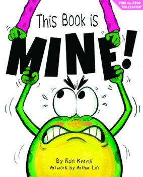 Hardcover This Book Is Mine!: A Funny and Interactive Story for Kids Book