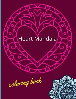 Paperback Heart Mandala: Valentines day gift Coloring Book for Adult, Beautiful Mandala coloring Design, Book