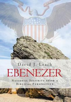 Hardcover Ebenezer: National Security from a Biblical Perspective Book