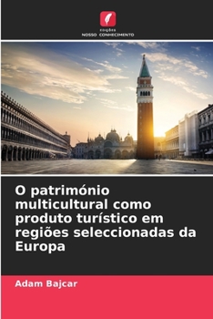 Paperback O património multicultural como produto turístico em regiões seleccionadas da Europa [Portuguese] Book