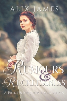 Paperback Rumours & Recklessness: A Pride and Prejudice Variation Book