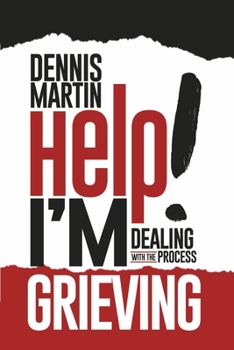Paperback Help I'm Grieving: Dealing with the Process Book