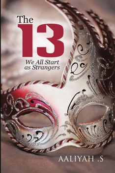 Paperback The 13: We All Start As Strangers Book