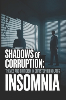 Shadows of Corruption: Themes and Criticism in Christopher Nolan's Insomnia
