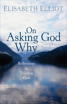 Paperback On Asking God Why: And Other Reflections on Trusting God in a Twisted World Book