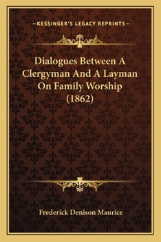 Paperback Dialogues Between A Clergyman And A Layman On Family Worship (1862) Book