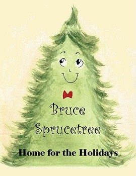 Paperback Bruce Sprucetree: Home for the Holidays Book