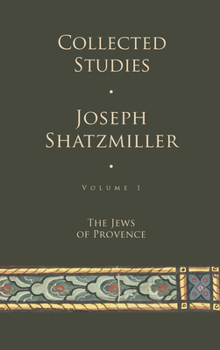 Hardcover Collected Studies (Volume 1): The Jews of Provence Book