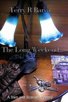 Paperback The Long Weekend.: A Sam and Scarlett Mystery. Book