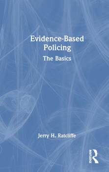 Hardcover Evidence-Based Policing: The Basics Book