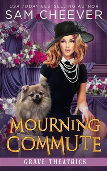 Mourning Commute: A fun and Quirky Standalone Cozy Mystery with Pets - Book #2 of the Funeral Fakers