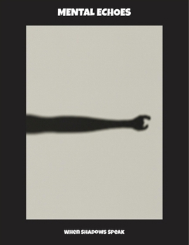 Paperback Mental Echoes: When Shadows Speak Book