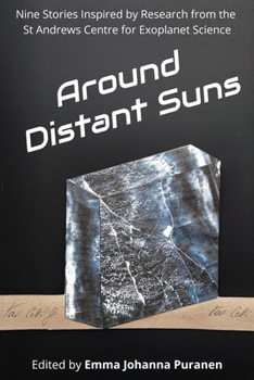 Paperback Around Distant Suns: Stories Inspired by the St Andrews Centre for Exoplanet Science Book