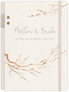 Hardcover Mother & Bride Wedding Prayer Journal: A Prayer Journal Book