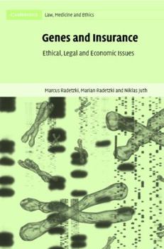 Genes and Insurance: Ethical, Legal and Economic Issues - Book  of the Cambridge Law, Medicine and Ethics
