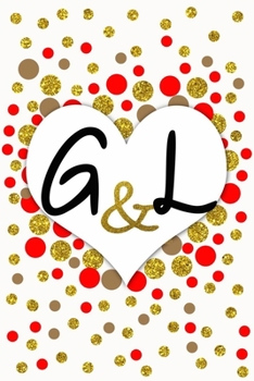 G and L Personalized Monogrammed notebook journal gift with Two Initials for Couples and lovers on valentine’s day, wedding anniversary and special ... monogram Journal with blank Lined pages