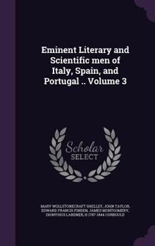 Lives of the Most Eminent Literary and Scientific Men of Italy, Spain and Portugal [By Sir David Brewster and Others] Volume 3 - Book #3 of the Lives of Eminent literary and scientific men of Italy, Spain, and Portugal