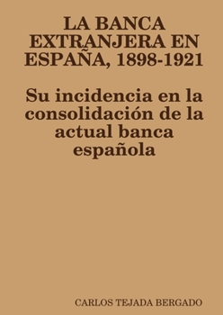 Paperback La Banca Extranjera En España, 1898-1921 [Spanish] Book