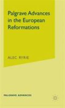 Palgrave Advances in the European Reformations - Book  of the Palgrave Advances