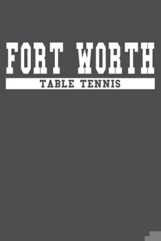 Paperback Fort Worth Table Tennis: American Campus Sport Lined Journal Notebook Book