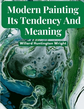 Paperback Modern Painting: Its Tendency And Meaning Book