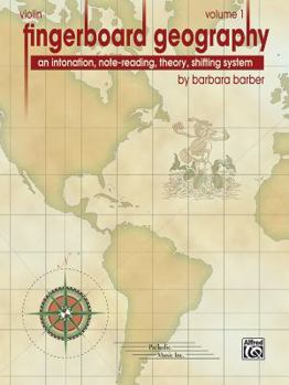 Fingerboard Geography for Violin, Vol 1: An Intonation, Note-Reading, Theory, Shifting System