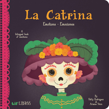La Catrina: Emotions / Emociones: A Bilingual Book of Emotions - Book  of the Lil' Libros