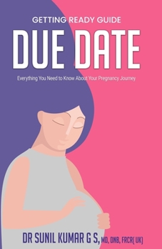 Paperback Due Date: Everything You Need To Know About Your Pregnancy Journey Book