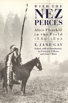 Paperback With the Nez Perces: Alice Fletcher in the Field, 1889-1892 Book