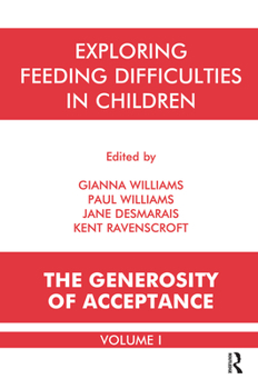 Hardcover Exploring Feeding Difficulties in Children: The Generosity of Acceptance Book
