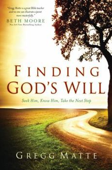 Hardcover Finding God's Will: Seek Him, Know Him, Take the Next Step Book