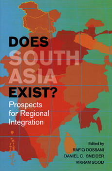 Paperback Does South Asia Exist?: Prospects for Regional Integration Book