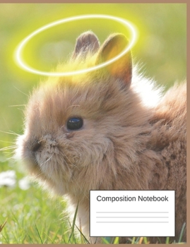 Composition Notebook: Bunny Rabbit Gifts For Little Girls And Boys Cute Adorable Notebook