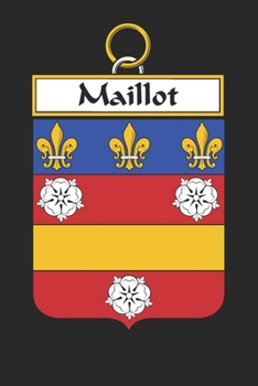 Paperback Maillot: Maillot Coat of Arms and Family Crest Notebook Journal (6 x 9 - 100 pages) Book