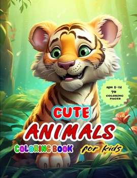 Paperback cute animals coloring book for kids: "Fantastic Friends: Whiskers, Wings, and Wonders (Perfect for Ages 5-14)" Book