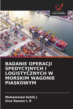 Badanie Operacji Spedycyjnych I Logistycznych W Morskim Wagonie Piaskowym (Polish Edition)
