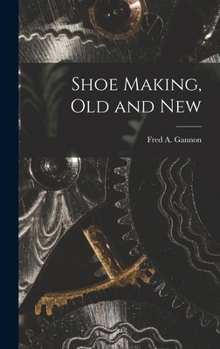 Hardcover Shoe Making, old and New Book