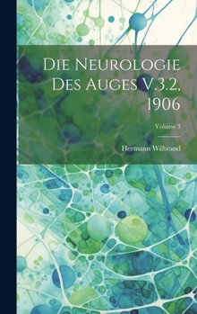 Hardcover Die Neurologie Des Auges V.3.2, 1906; Volume 3 [German] Book