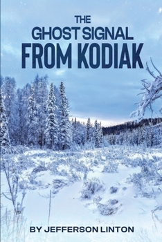 Paperback The Ghost Signal From Kodiak Book